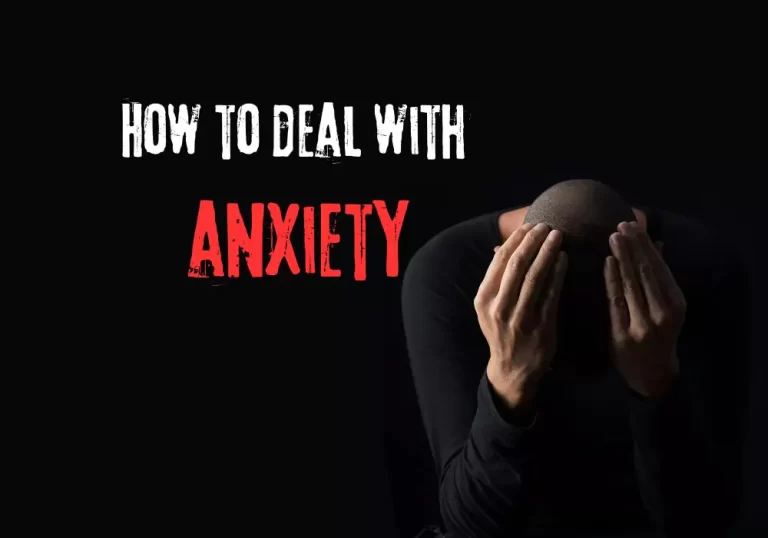 How To Deal With Anxiety