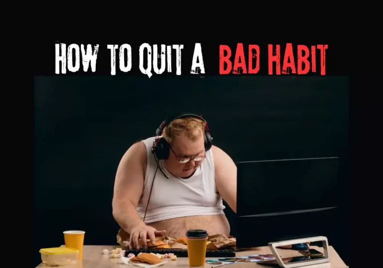 How To Quit a Bad Habit